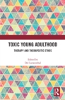 Image for Toxic young adulthood  : therapy and therapeutic ethos