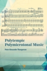 Image for Polytempic Polymicrotonal Music: The Road Less Traveled