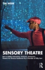 Image for Sensory theatre: how to make interactive, inclusive, immersive theatre for diverse audiences by a founder of Oily Cart