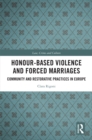 Image for Honour-Based Violence and Forced Marriages: Community and Restorative Practices in Europe
