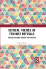 Image for Critical Poetics of Feminist Refusals: Voicing Dissent Across Differences