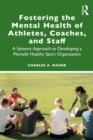 Image for Fostering the Mental Health of Athletes, Coaches, and Staff: A Systems Approach to Developing a Mentally Healthy Sport Organization