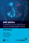Image for ENT OSCEs: A Guide to Your First ENT Job and Passing the MRCS (ENT) OSCE