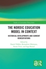 Image for The Nordic Education Model in Context: Historical Developments and Current Renegotiations