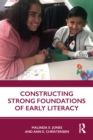 Image for Constructing Strong Foundations of Early Literacy