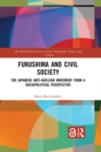 Image for Fukushima and Civil Society: The Japanese Anti-Nuclear Movement from a Socio-Political Perspective