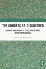 Image for The Goddess Re-discovered: Gender and Sexuality in Religious Texts of Medieval Bengal