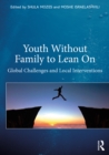 Image for Youth Without Family to Lean On: Global Challenges and Local Interventions