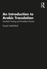 Image for An Introduction to Arabic Translation: Translator Training and Translation Practice