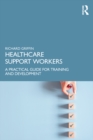 Image for Healthcare Support Workers: A Practical Guide for Training and Development