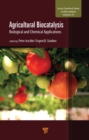 Image for Agricultural Biocatalysis. Volume 3 Biological and Chemical Applications