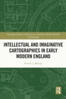 Image for Intellectual and imaginative cartographies in early modern England