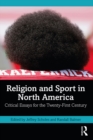 Image for Religion and sport in North America: critical essays for the 21st century