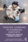 Image for Teacher learning in changing contexts: perspectives from the learning sciences