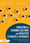 Image for Creating a Strong Culture and Positive Climate in Schools: Building Knowledge to Bring About Improvement
