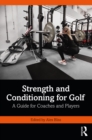 Image for Strength and conditioning for golf: a guide for coaches and players