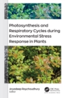 Image for Photosynthesis and Respiratory Cycles During Environmental Stress Response in Plants