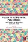 Image for Drag in the global digital public sphere: queer visibility, online discourse and political change