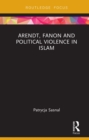 Image for Arendt, Fanon and political violence in Islam