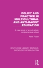 Image for Policy and Practice in Multicultural and Anti-Racist Education: A Case Study of a Multi-Ethnic Comprehensive School