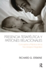Image for Presencia Terapéutica Y Patrones Relacionales: Conceptos Y Práctica De La Psicoterapia Integrativa