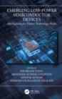 Image for Emerging Low-Power Semiconductor Devices: Applications for Future Technology Nodes