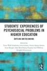 Image for Students&#39; experiences of psychosocial problems in higher education: battling and belonging