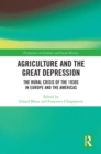 Image for Agriculture and the Great Depression: The Rural Crisis of the 1930S in Europe and Americas