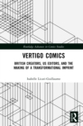 Image for Vertigo Comics: British creators, US editors, and the making of a transformational imprint