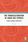 Image for The Transculturation of Judge Dee Stories: A Cross-Cultural Perspective