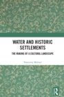 Image for Water and Historic Settlements: The Making of a Cultural Landscape