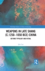 Image for Weapons in Late Shang (C.1250-1050 BCE) China: Beyond Typology and Ritual