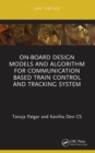 Image for On-Board Design Models and Algorithm for Communication Based Train Control and Tracking System