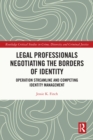Image for Legal Professionals Negotiating the Borders of Identity: Operation Streamline and Competing Identity Management