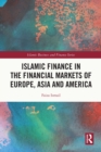 Image for Islamic Finance in the Financial Markets of Europe, Asia and America