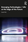 Image for Emerging technologies: life at the edge of the future