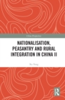 Image for Nationalisation, peasantry and rural integration in China.