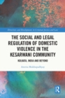 Image for The social and legal regulation of domestic violence in the Kesarwani community: Kolkata, India and beyond