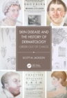 Image for Skin disease and the history of dermatology: order out of chaos