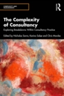 Image for The Complexity of Consultancy: Exploring Breakdowns Within Consultancy Practice