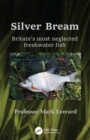 Image for Silver bream: Britain&#39;s most neglected freshwater fish