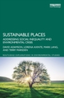 Image for Sustainable places: addressing social inequality and environmental crisis