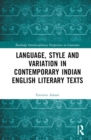 Image for Language, style and variation in contemporary Indian English texts