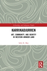 Image for Karrikadjurren: art, community, and identity in western Arnhem Land