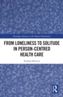 Image for From Loneliness to Solitude in Person-Centred Health Care