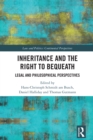 Image for Inheritance and the Right to Bequeath: Legal and Philosophical Perspectives