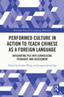 Image for Performed Culture in Action to Teach Chinese as a Foreign Language: Integrating PCA Into Curriculum, Pedagogy, and Assessment