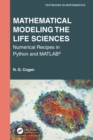 Image for Mathematical modeling the life sciences  : numerical recipes in Python and MATLAB