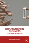 Image for Reputation in Business: Lessons for Leaders