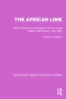 Image for The African Link: British Attitudes in the Era of the Atlantic Slave Trade, 1550-1807 : 1